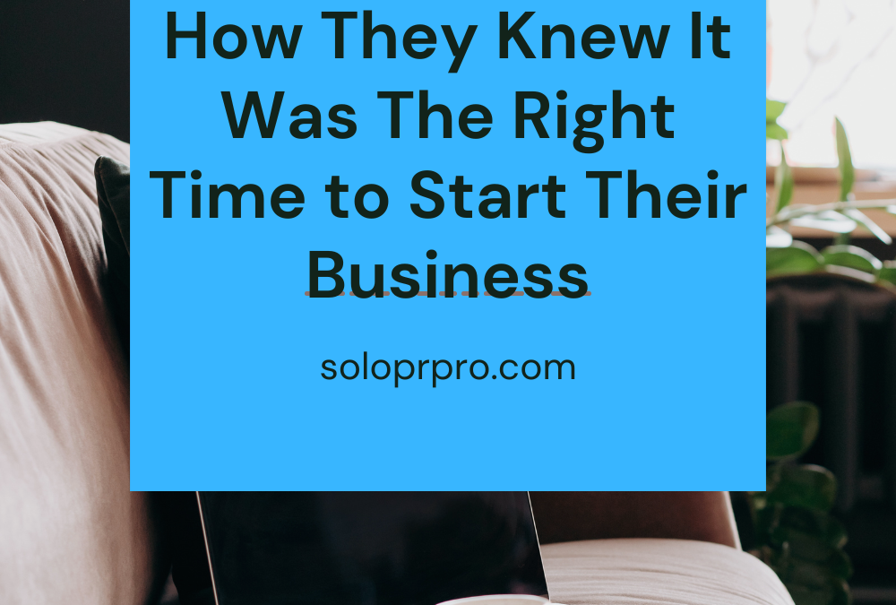 4 Solo PR Pros on How They Knew It Was The Right Time to Start Their Business
