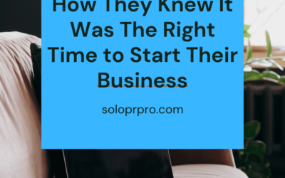4 Solo PR Pros on How They Knew It Was The Right Time to Start Their Business